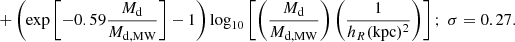 $$ \begin{aligned} +\left( \exp \left[-0.59\frac{M_{\rm d}}{M_{\rm d,MW}}\right]-1\right) \log _{10}\left[\left(\frac{M_{\rm d}}{M_{\rm d,MW}}\right)\left(\frac{1}{h_R(\mathrm{kpc})^2}\right)\right]; \ \sigma =0.27 . \end{aligned} $$