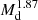 $ M_{\mathrm{d}}^{1.87} $
