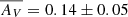 $ \overline {A_V}=0.14\pm 0.05 $