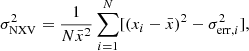 Mathematical equation: $$ \begin{aligned} \sigma ^2_{\rm NXV} = \frac{1}{N\bar{x}^2} \sum _{i=1}^{N} [(x_i - \bar{x})^2 - \sigma ^2_{\mathrm{err},i}] ,\end{aligned} $$