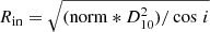 Mathematical equation: $ R_{\mathrm{in}} = \sqrt{(\mathrm{norm}*D^2_{10})/\cos\,i} $