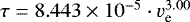 $\tau = 8.443 \times 10^{-5} \cdot v_{\textrm{e}}^{3.00}$