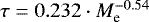$\tau = 0.232 \cdot M_{\textrm{e}}^{-0.54}$
