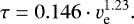 \begin{equation*} \tau = 0.146 \cdot v_{\textrm{e}}^{1.23}.\end{equation*}