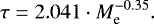\begin{equation*} \tau = 2.041 \cdot M_{\textrm{e}}^{-0.35}.\end{equation*}