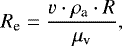 \begin{equation*} R_{\textrm{e}} = \frac{v \cdot \rho_{\textrm{a}} \cdot R }{\mu_{\textrm{v}}},\end{equation*}