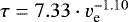 $\tau = 7.33 \cdot v_{\textrm{e}}^{-1.10}$