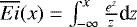 $\overline{Ei}(x) = \int_{-\infty}^{x} \frac{e^z}{z} \textrm{d}z$