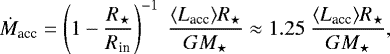 \begin{equation*}\dot{M}_{\textrm{acc}} = \left(1 - \frac{R_{\star}}{R_{\textrm{in}}} \right)^{-1} ~ \frac{\langle L_{\textrm{acc}} \rangle R_{\star}}{G M_{\star}} \approx 1.25 ~ \frac{\langle L_{\textrm{acc}} \rangle R_{\star}}{G M_{\star}} ,\end{equation*}