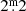 $ 2{{\overset{\text{m}}{.}}}2 $