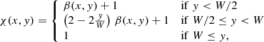 Mathematical equation: $$ \begin{aligned} \chi (x,y) = \left\{ \begin{array}{ll} \!\beta (x,y)+1&\mathrm{if}\;y<W/2\\ \!\left(2-2\frac{y}{W}\right)\,\beta (x,y)+1&\mathrm{if}\;W/2 \le y < W\\ \!1&\mathrm{if}\;W\le y, \end{array}\right. \end{aligned} $$