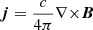 Mathematical equation: $$ \begin{aligned} {\boldsymbol{j}=\frac{c}{4\pi }{\nabla \times }\boldsymbol{B}} \end{aligned} $$