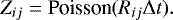 \begin{equation*} Z_{ij} = \textrm{Poisson}(R_{ij} \Delta t).\end{equation*}