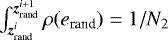 $\int_{\bm z_{\textrm{rand}}^i}^{\bm z_{\textrm{rand}}^{i+1}} \rho(e_{\textrm{rand}}) = 1/N_2$