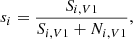 $$ \begin{aligned} s_i = \frac{S_{i,V1}}{S_{i,V1} + N_{i,V1}} ,\end{aligned} $$