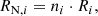 $$ \begin{aligned} R_{\mathrm{N},i} = n_i\cdot R_{i} ,\end{aligned} $$