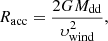 Mathematical equation: $$ \begin{aligned} R_{\rm acc} = \frac{2GM_{\rm dd}}{\upsilon _{\rm wind}^{2}}, \end{aligned} $$