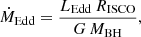 Mathematical equation: $$ \begin{aligned} \dot{M}_{\rm Edd}=\frac{L_{\rm Edd}\,R_{\rm ISCO}}{G\,M_{\rm BH}}, \end{aligned} $$