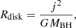 Mathematical equation: $$ \begin{aligned} R_{\rm disk} = \frac{j^2}{GM_{\rm BH}}, \end{aligned} $$