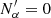 $ N^\prime_\alpha=0 $