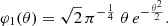 $$ \begin{aligned} \varphi _1(\theta )&= \sqrt{2}\, \pi ^{-\frac{1}{4}}\; \theta \, {e}^{-\frac{\theta ^2}{2}}. \end{aligned} $$