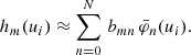 $$ \begin{aligned} h_{m}(u_i) \approx \sum \limits _{n=0}^{N}\, b_{mn}\, \bar{\varphi }_{n}(u_{i}) . \end{aligned} $$