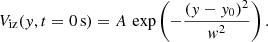 Mathematical equation: $$ \begin{aligned} V_{\rm iz}({ y}, t=0\,\mathrm{s})=A\, \exp \left(-\frac{({ y}-{ y}_{\rm 0})^2}{{ w}^2}\right). \end{aligned} $$