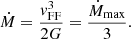 Mathematical equation: $$ \begin{aligned} {\dot{M}}={{ v}^3_{\rm FF}\over 2G}={{\dot{M}}_{\rm max}\over 3}. \end{aligned} $$