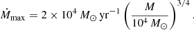 Mathematical equation: $$ \begin{aligned} {\dot{M}}_{\rm max}=2\times 10^4\,{M}_{\odot }\,\mathrm{yr}^{-1}\left({M\over 10^4\,{M}_{\odot }}\right)^{3/4}. \end{aligned} $$