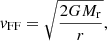 Mathematical equation: $$ \begin{aligned}&{ v}_{\rm FF}=\sqrt{2GM_{\rm r}\over r}, \end{aligned} $$