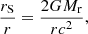 Mathematical equation: $$ \begin{aligned} {r_{\rm S}\over r}={2GM_{\rm r}\over rc^2}, \end{aligned} $$