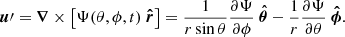 $$ \begin{aligned} {\boldsymbol{u}}\prime = {\boldsymbol{\nabla }} \times \left[\Psi (\theta ,\phi ,t)\ \boldsymbol{\hat{r}}\right] = \frac{1}{r \sin \theta } \frac{\partial \Psi }{\partial \phi }\ \boldsymbol{\hat{\theta }} - \frac{1}{r}\frac{\partial \Psi }{\partial \theta }\ \boldsymbol{\hat{\phi }}. \end{aligned} $$