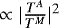 $\propto \lvert \frac{T^{A}}{T^{M}} \rvert^{2}$