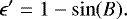 \begin{equation*}\epsilon&#x0027; = 1 - \sin(B).\end{equation*}
