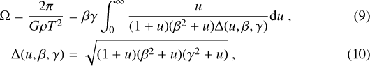 \begin{eqnarray}\Omega = \dfrac{2\pi}{G \rho T^2} &=& \beta \gamma \int^{\infty}_{0} \dfrac{u}{(1 + u)(\beta^2 + u)\Delta(u, \beta, \gamma)}\textrm{d}u ~,\\\Delta(u, \beta, \gamma) &=& \sqrt{(1 + u)(\beta^2 + u)(\gamma^2 +u)} ~,\end{eqnarray}