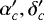 $\alpha&#x0027;_c,\delta&#x0027;_c$