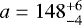 $a=148^{+6}_{-4}$