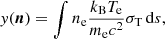 Mathematical equation: $$ \begin{aligned} { y} (\boldsymbol{n}) = \int n_{\rm e} \frac{k_{\rm B} T_{\rm e}}{m_{\rm e}c^{2}} \sigma _{\rm T}\,\mathrm{d}s, \end{aligned} $$