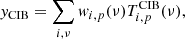 Mathematical equation: $$ \begin{aligned} { y}_{\rm CIB} = \sum _{i,\nu } { w}_{i,p}(\nu ) T^\mathrm{CIB}_{i,p}(\nu ), \end{aligned} $$