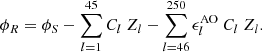 Mathematical equation: $$ \begin{aligned} \phi _{R} = \phi _{S} - \sum _{l=1}^{45}{C_{l}~Z_{l}} - \sum _{l=46}^{250}{\epsilon ^\mathrm{AO}_{l}~C_{l}~Z_{l}}. \end{aligned} $$