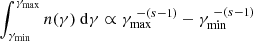 Mathematical equation: $ \int_{\gamma_{\mathrm{min}}}^{\gamma_{\mathrm{max}}} n(\gamma) ~ \mathrm{d}\gamma \propto \gamma_{\mathrm{max}}^{~ -(s-1)} - \gamma_{\mathrm{min}}^{~ -(s-1)} $