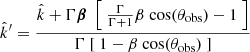 Mathematical equation: $$ \begin{aligned} \hat{k}^{\prime } = \frac{ \hat{k} + \Gamma \boldsymbol{\beta } ~ \left[ ~ \frac{ \Gamma }{ \Gamma + 1 } \beta ~ \mathrm{cos}( \theta _{\mathrm{obs}} ) - 1 ~ \right] }{ \Gamma ~ [ ~ 1 - \beta ~ \mathrm{cos}( \theta _{\mathrm{obs}} ) ~ ] } \end{aligned} $$