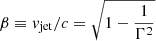 Mathematical equation: $ \beta \equiv \mathit{v}_{\mathrm{jet }}/c = \sqrt{ 1 - \frac{ 1 }{ \Gamma^{2} } } $