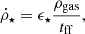 Mathematical equation: $$ \begin{aligned} \dot{\rho }_{\star } = \epsilon _{\star } \frac{\rho _{\rm gas}}{t_{\rm ff}}, \end{aligned} $$