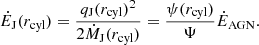 Mathematical equation: $$ \begin{aligned} \dot{E}_{\rm J}(r_{\rm cyl}) = \frac{q_{\rm J}(r_{\rm cyl})^2}{2 \dot{M}_{\rm J}(r_{\rm cyl})} = \frac{\psi (r_{\rm cyl})}{\Psi } \dot{E}_{\rm AGN}. \end{aligned} $$