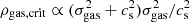 Mathematical equation: $ \rho_{\rm gas, crit} \propto (\sigma_{\rm gas}^2 + c_{\rm s}^2) \sigma_{\rm gas}^2/c_{\rm s}^2 $