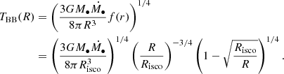 Mathematical equation: $$ \begin{aligned} T_{\rm BB}(R)&= \left(\frac{3 G {M_\bullet } \dot{{M_\bullet }}}{8\pi R^3} f(r)\right)^{1/4}\nonumber \\&= \left(\frac{3 G {M_\bullet } \dot{{M_\bullet }}}{8\pi R_{\rm isco}^3}\right)^{1/4} \left(\frac{R}{R_{\rm isco}}\right)^{-3/4} \left(1-\sqrt{\frac{R_{\rm isco}}{R}}\right)^{1/4}. \end{aligned} $$