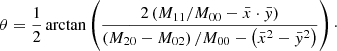 Mathematical equation: $$ \begin{aligned} \theta =\frac{1}{2}\arctan \left(\frac{2\left(M_{11}/M_{00}-\bar{x}\cdot \bar{y}\right)}{\left(M_{20}-M_{02}\right)/M_{00}-\left(\bar{x}^2-\bar{y}^2\right)}\right)\cdot \end{aligned} $$