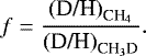 Mathematical equation: \begin{equation*} f = \frac{\textrm{(D/H)}_{\textrm{CH}_{4}}}{\textrm{(D/H)}_{\textrm{CH}_{3}\textrm{D}}}.\end{equation*}