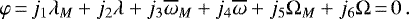 Mathematical equation: \begin{equation*}\varphi\,{=}\,j_1\lambda_M+j_2\lambda+j_3\overline{\omega}_M+j_4\overline{\omega}+j_5\Omega_M+j_6\Omega\,{=}\,0 \,.\end{equation*}